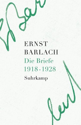 Ernst Barlach. Die Briefe II: 1918–1928