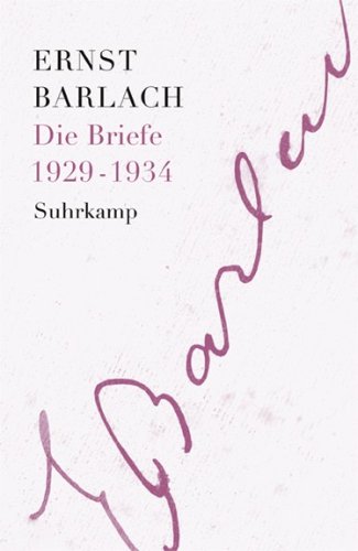 Ernst Barlach. Die Briefe III: 1929–1934