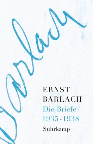 Ernst Barlach. Die Briefe IV: 1935–1938