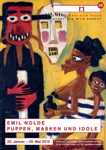 Emil Nolde. Puppen, Masken und Idole